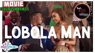 LOBOLA MAN Review SA movie netflix marriage love romance family sexy engage  E196 [upl. by Weisbrodt]