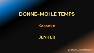 DONNEMOI LE TEMPS KARAOKE JENIFER HQ [upl. by Idnil]