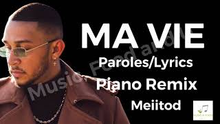 Meiitod  Ma vie paroleslyrics vidéo Piano Remix [upl. by Maggio]