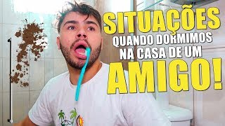 SITUAÇÕES QUANDO DORMIMOS NA CASA DE UM AMIGO [upl. by Elora122]