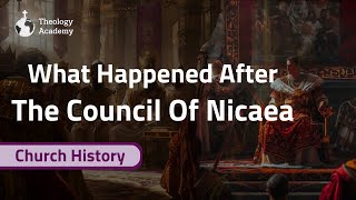 What Were the Aftereffects of the Council of Nicaea  Church History [upl. by Nwahsiek]