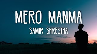 Samir Shrestha  Mero ManMa Lyrics [upl. by Artied942]