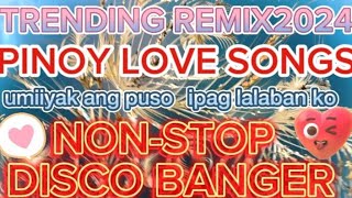 4k PINOY LOVE SONGS NONSTOP REMIX DISCO IPAG LALABAN KO nocopyrightmusic remix youtube trending [upl. by Jo-Anne958]