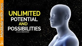 Unlimited Potential amp Possibilities  Guided Meditation [upl. by Nawram83]