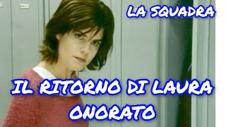 IL RITORNO DI LAURA ONORATO  LA SQUADRA lasquadra ilariadelia serietv lvs laverasquadra [upl. by Ahsiret]