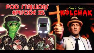 Pod Stallions Episode 35 Kolchak the Night Stalker [upl. by Zitah]