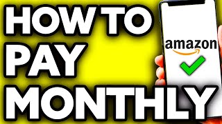 How To Pay Monthly with Amazon  Full Guide 2024 [upl. by Analah]