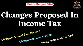 Changes in income tax rate income tax slab Capital Gain Tax Rate as proposed in Union Budget 2024 [upl. by Adnek]