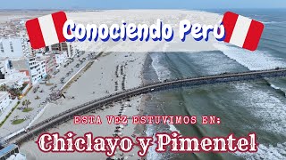 Conociendo Perú  Chiclayo y Pimentel [upl. by Shwalb]