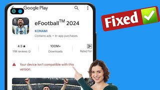 eFootball 2024 Cihazınızla Uyumlu Değil Hatasını Düzeltin  Cihazınız bu sürümle uyumlu değil [upl. by Tavey]