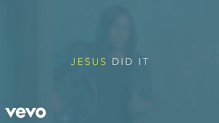 Tasha Cobbs Leonard  Jesus Did It Lyric Video [upl. by Enimsaj911]