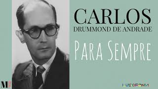 Para Sempre  Poema de Carlos Drummond de Andrade com narração de Mundo Dos Poemas [upl. by Atsok]