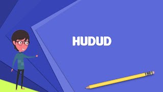 What is Hudud Explain Hudud Define Hudud Meaning of Hudud [upl. by Jaquelyn]