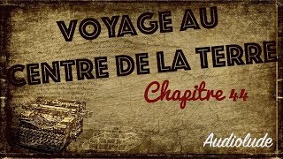 Livre audio  Voyage au Centre de la Terre Chapitre 44 [upl. by Shurwood]