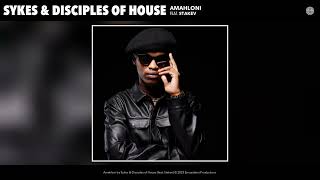 Sykes amp Disciples of House  Amahloni Official Audio feat Stakev [upl. by Eihs]