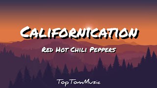 Californication  Red Hot Chili Peppers lyrics [upl. by Refanej]