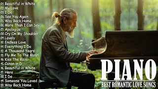 Beautiful Romantic Piano Love Songs Melodies  Great Relaxing Piano Instrumental Love Songs Ever [upl. by Hammond]