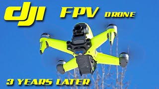 The DJI FPV Drone  3 Years Later  2024 [upl. by Dogs]