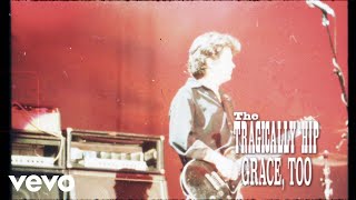 The Tragically Hip  Grace Too Audio  Live At Metropol Oct 2 1998 [upl. by Schwab]