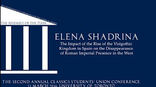 Elena Shadrina The Visigothic Kingdom amp the Disappearance of Roman Imperial Presence [upl. by Yendis544]