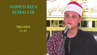 Ahmed Rıza Semalusi  İbrahim 3141 احمد رضا السمالوسي سورة ابراهيم [upl. by Anilah]