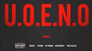 UOENO Remix feat Future DTRayne AAP Rocky amp Wiz Khalifa [upl. by Yecaw209]