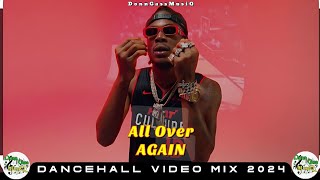 Dancehall Video Mix 2024 ALL OVER AGAIN  Masicka Skeng Squash Kraff Don Gas Music [upl. by Namruht730]