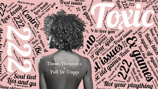 Tionne Hernandez x Pull De Trigga  Toxic  YouTube Music [upl. by Alan]