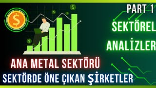 ANA METAL SEKTÃ–RÃœNDE Ã–NE Ã‡IKAN ÅžÄ°RKETLER 1PART HÄ°SSE ANALÄ°ZÄ° VE YORUMLARI [upl. by Ontine590]