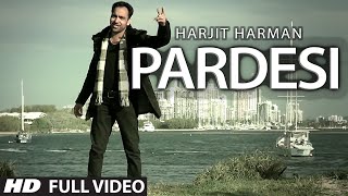 PARDESI HARJEET HARMAN OFFICIAL FULL VIDEO SONG  JHANJHAR [upl. by Mafala]