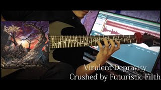 Virulent Depravity  Crushed by Futuristic Filth  Guitar Solo Cover [upl. by Rennie]