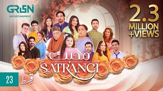 Mohabbat Satrangi Episode 23  Presented By Sensodyne Ensure Dettol Olpers amp Zong  Eng CC [upl. by Are761]