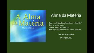 18 A ALMA DA MATÃ‰RIA  CLONAGEM NA VISÃƒO ESPÃRITA  AUDIOLIVRO [upl. by Anirdnajela]