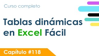 TABLAS DINÁMICAS en Excel  Capítulo 118 [upl. by Onilatac]