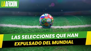 Las selecciones que han sido expulsadas de la Copa del Mundo [upl. by Cimah893]