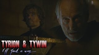 Tyrion amp Tywin  Ill Find A Way [upl. by Leontina]