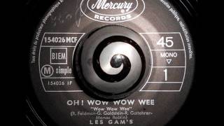 LES GAMS  OH  WOW WOW WEE Wow Wow Wee Mercury [upl. by Blaire]