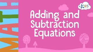 Equations Addition and Subtraction  1st Grade  Math  Kids Academy [upl. by Sidalg929]