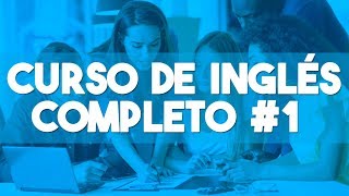 CURSO DE INGLES COMPLETO DESDE CERO NIVEL BASICO PARA PRINCIPIANTES ► CLASE 1 😉 [upl. by Kimmie]