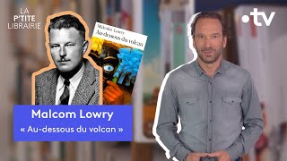 MALOM LOWRY  AUDESSOUS DU VOLCAN  LA PTITE LIBRAIRIE [upl. by Anolla]