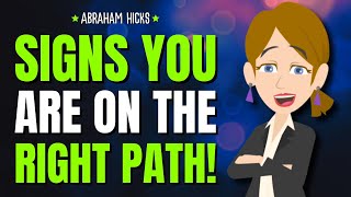 Signs You Are on the Right Path ✨ Abraham Hicks 2024 [upl. by Arrol]