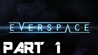 EVERSPACE Walkthrough Gameplay PART 1  Memories XBOX ONE [upl. by Nnyrb]