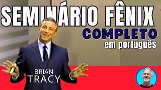 Seminário Fênix Completo  em português Brian Tracy [upl. by Ilecara]