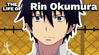 The Life Of Rin Okumura Blue Exorcist [upl. by Henryk]