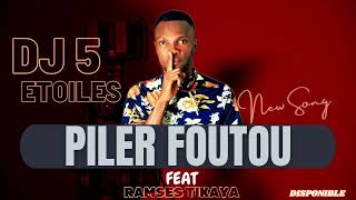 DJ 5 etoiles PILER FOUTOU  audio officiel feat Ramsès tikaya [upl. by Acnayb]