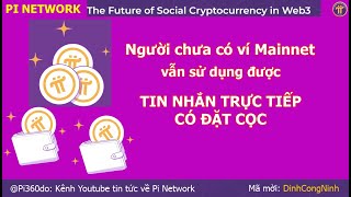 Pi Network Chưa có Ví Mainnet vẫn sử dụng được tính năng Nhắn Tin Trực Tiếp có đặt cọc [upl. by Rafaelle]