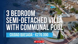 €270000  3 BEDROOM VILLA WITH COMMUNAL POOL FOR SALE IN CIUDAD QUESADA  SPAIN [upl. by Adlemi]