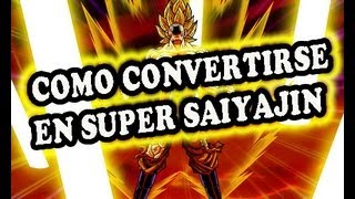 COMO CONVERTIRSE EN SUPER SAIYAJIN super tutorial D [upl. by Nnyltiak]