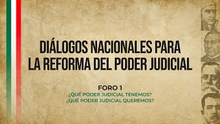 Diálogos Nacionales para la Reforma del Poder Judicial  Resumen Foro 1 [upl. by Teressa]