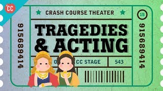 Shakespeares Tragedies and an Acting Lesson Crash Course Theater 15 [upl. by Eissen]